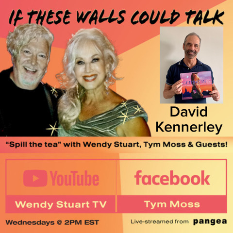 David Kennerley Guests On “If These Walls Could Talk” With Hosts Wendy Stuart and Tym Moss 9/27/23
