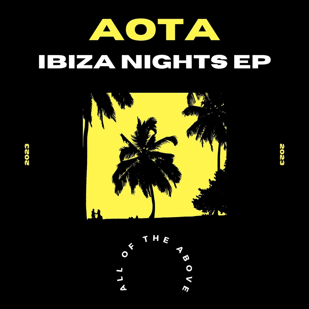 Don't miss "Ibiza Nights EP", the latest sonic creation from the talented US duo AOTA