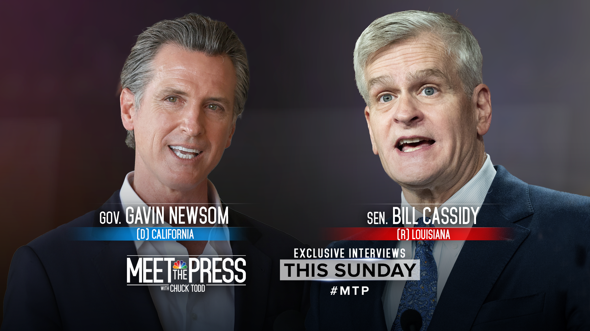 EXCLUSIVE INTERVIEWS WITH SEN. BILL CASSIDY AND GOV. GAVIN NEWSOM THIS SUNDAY ON “MEET THE PRESS WITH CHUCK TODD”