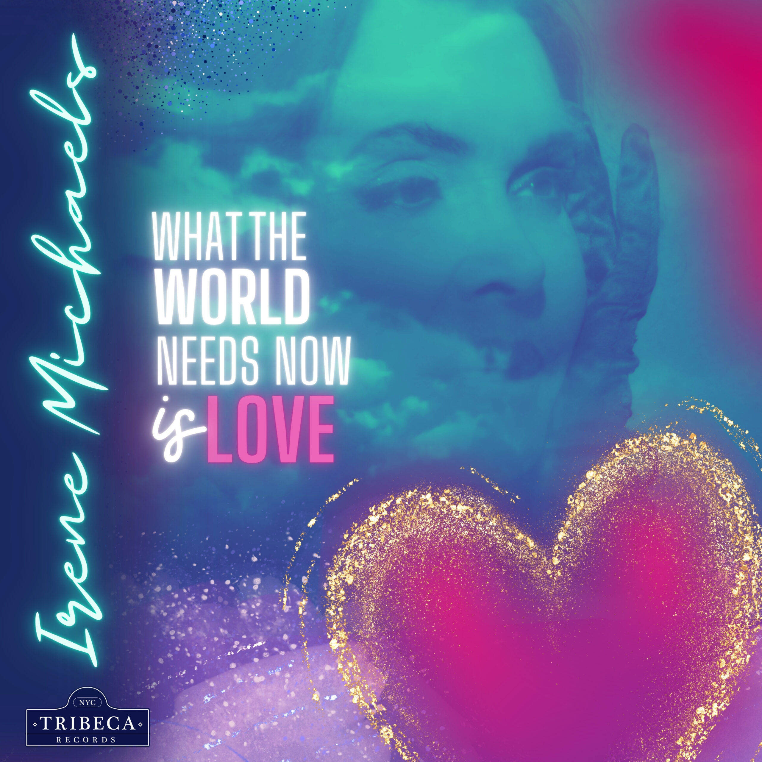 Irene Michaels Releases “What The World Needs Now Is Love”