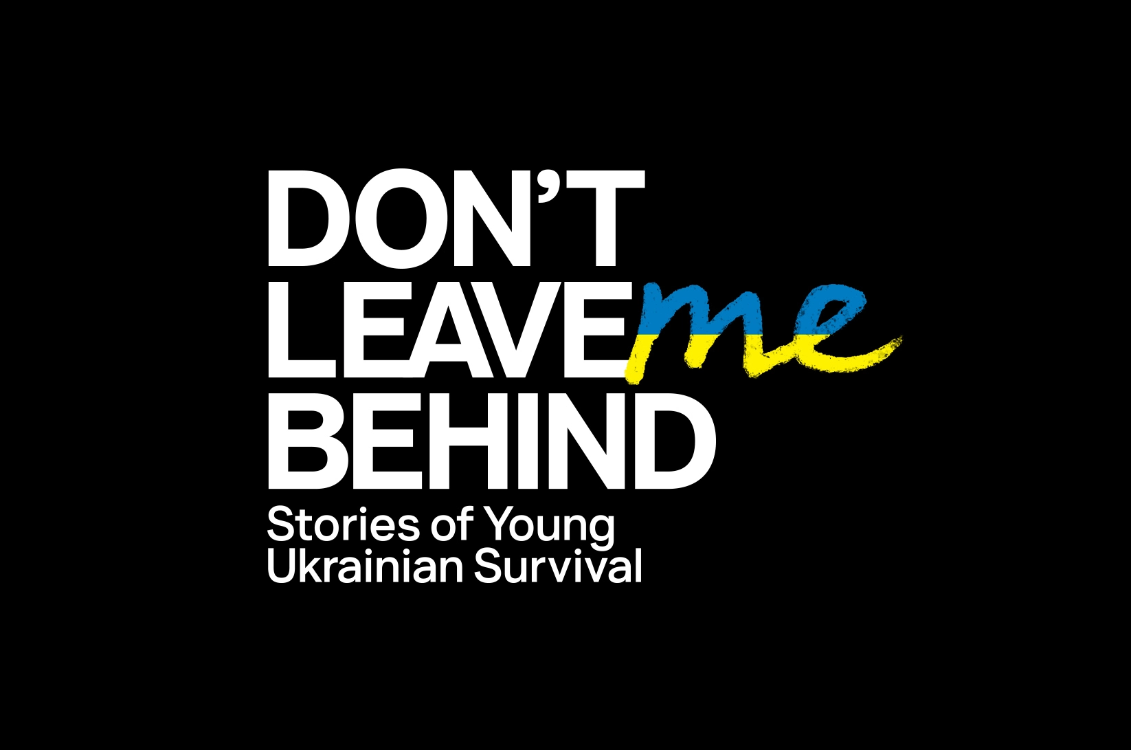 MTV to Premiere "Don't Leave Me Behind: Stories of Young Ukrainian Survival"