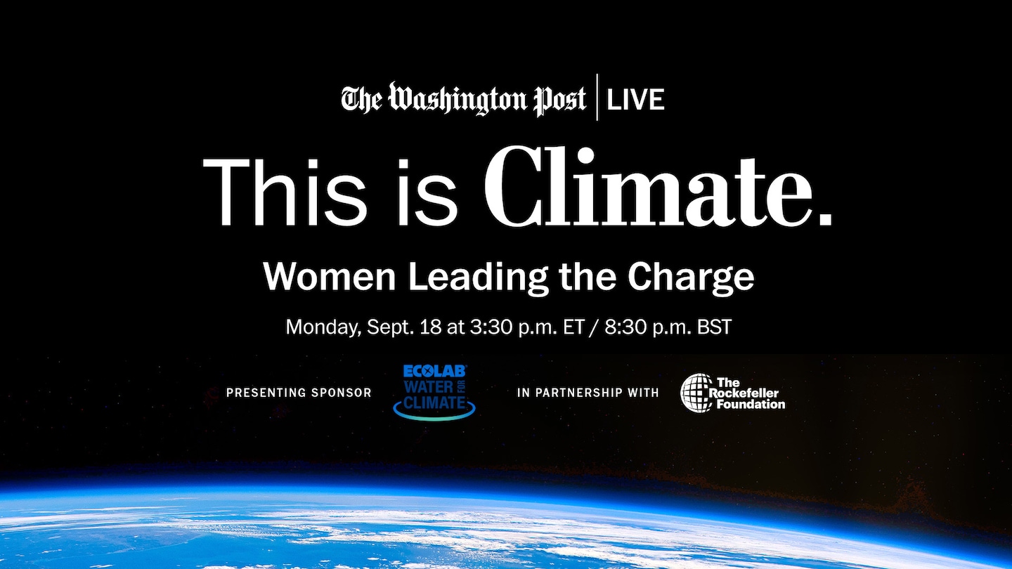 Washington Post Live continues expansion of live programming in New York City with women-focused climate news event