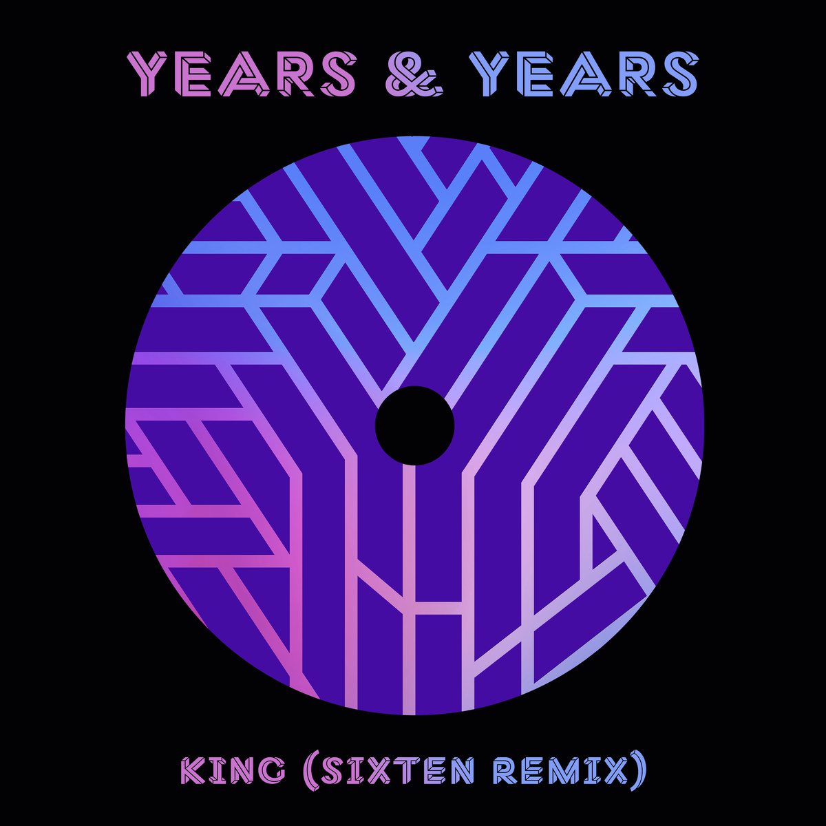 YEARS & YEARS RELEASES NEW REMIX OF 2015 HIT “KING” WITH SIXTEN