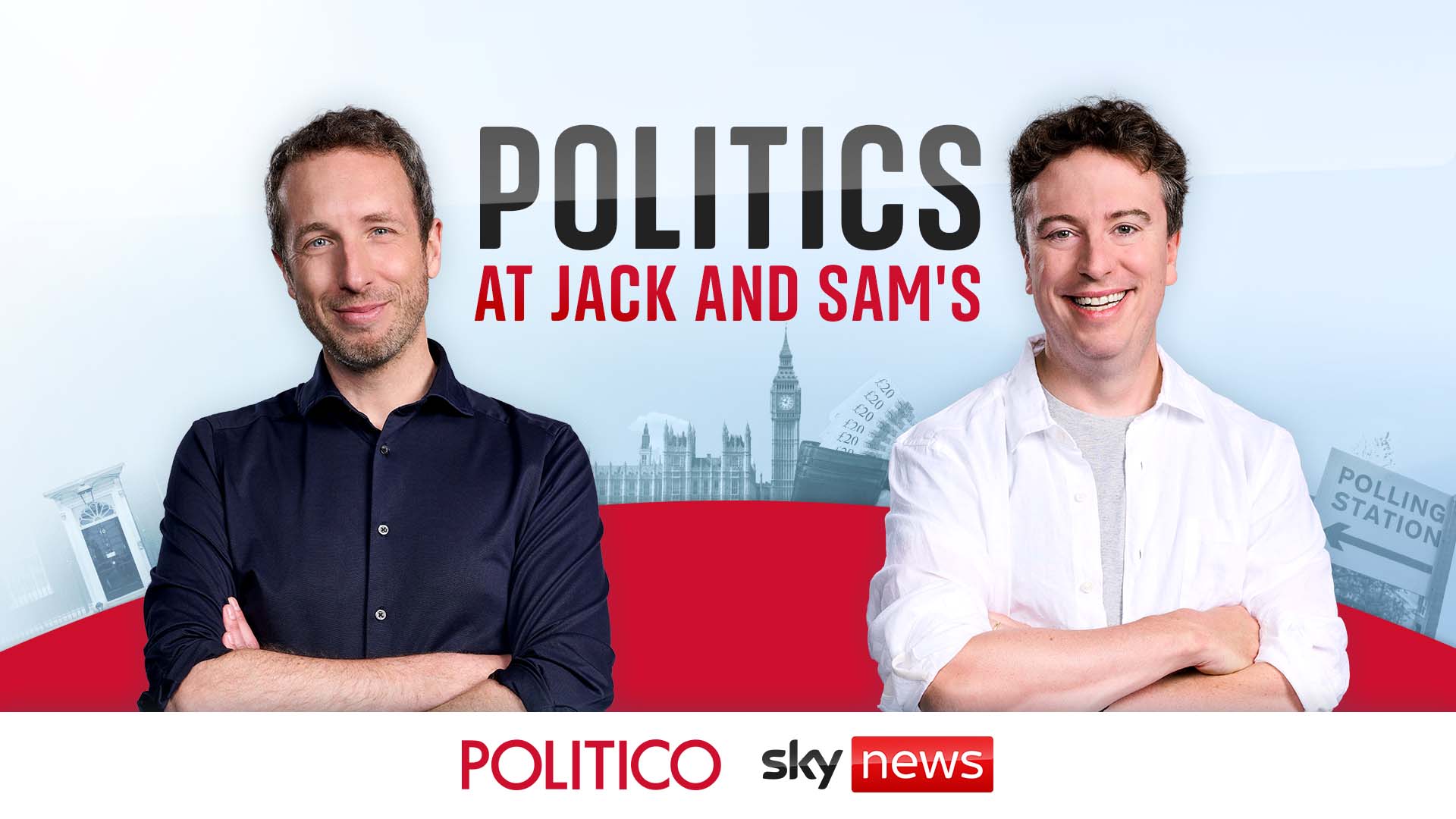 POLITICO and Sky News launch new weekly podcast Politics at Jack and Sam’s