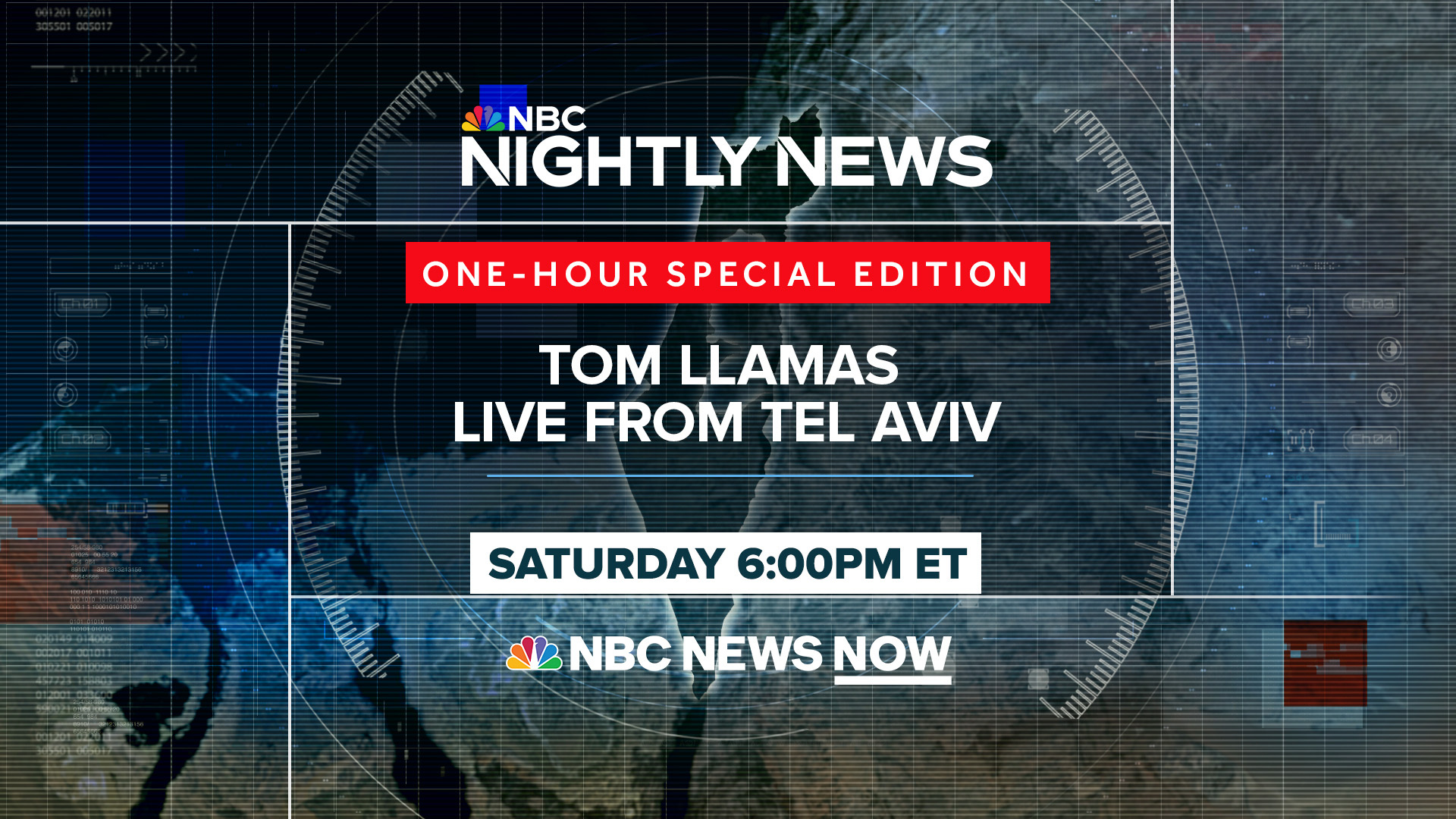 TOMORROW – TOM LLAMAS ANCHORS ONE-HOUR SPECIAL EDITION OF ‘NBC NIGHTLY NEWS’ LIVE FROM ISRAEL ON NBC NEWS NOW