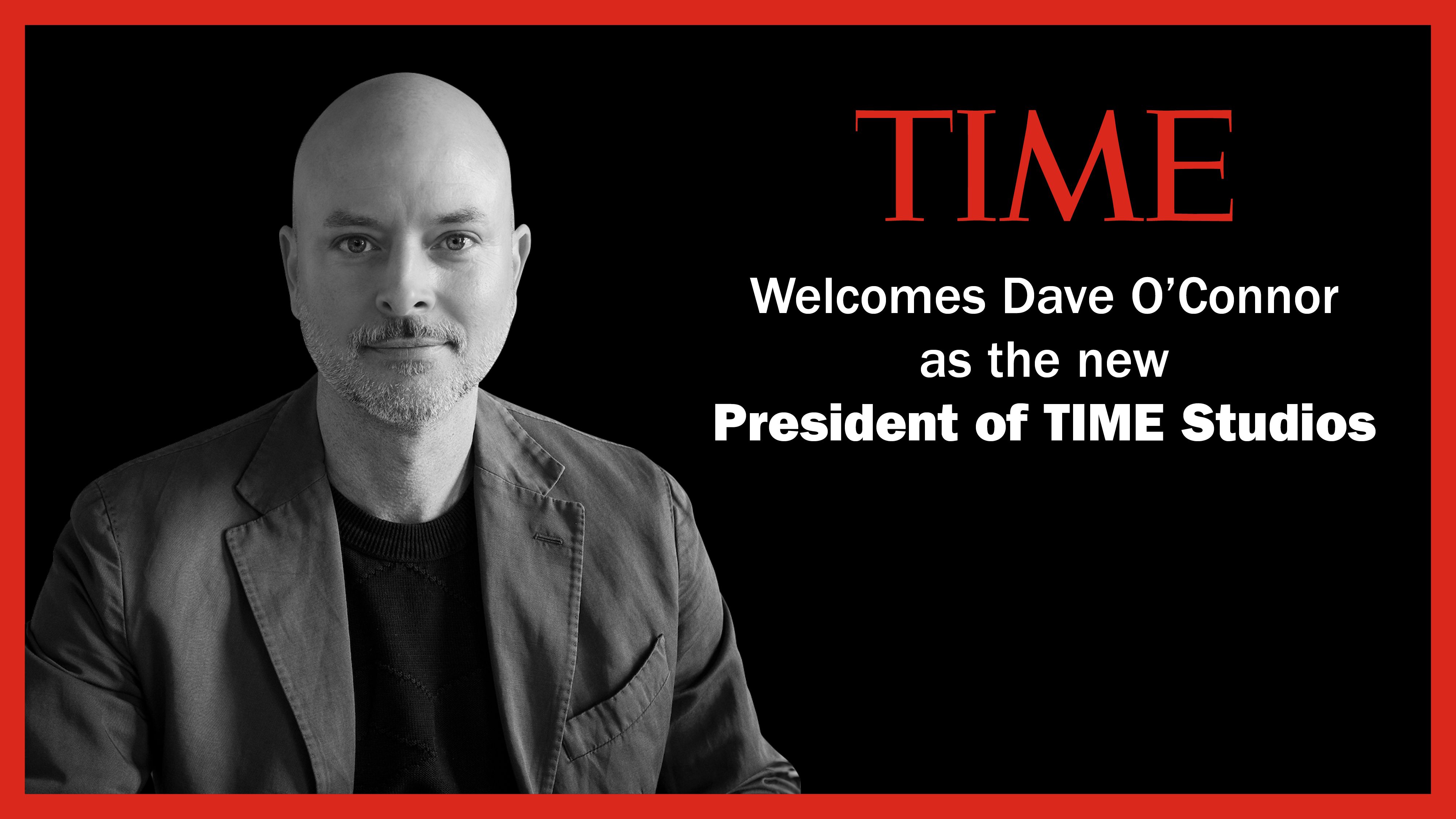 Dave O’Connor Named President of TIME Studios
                      
                      
                        By TIME PR