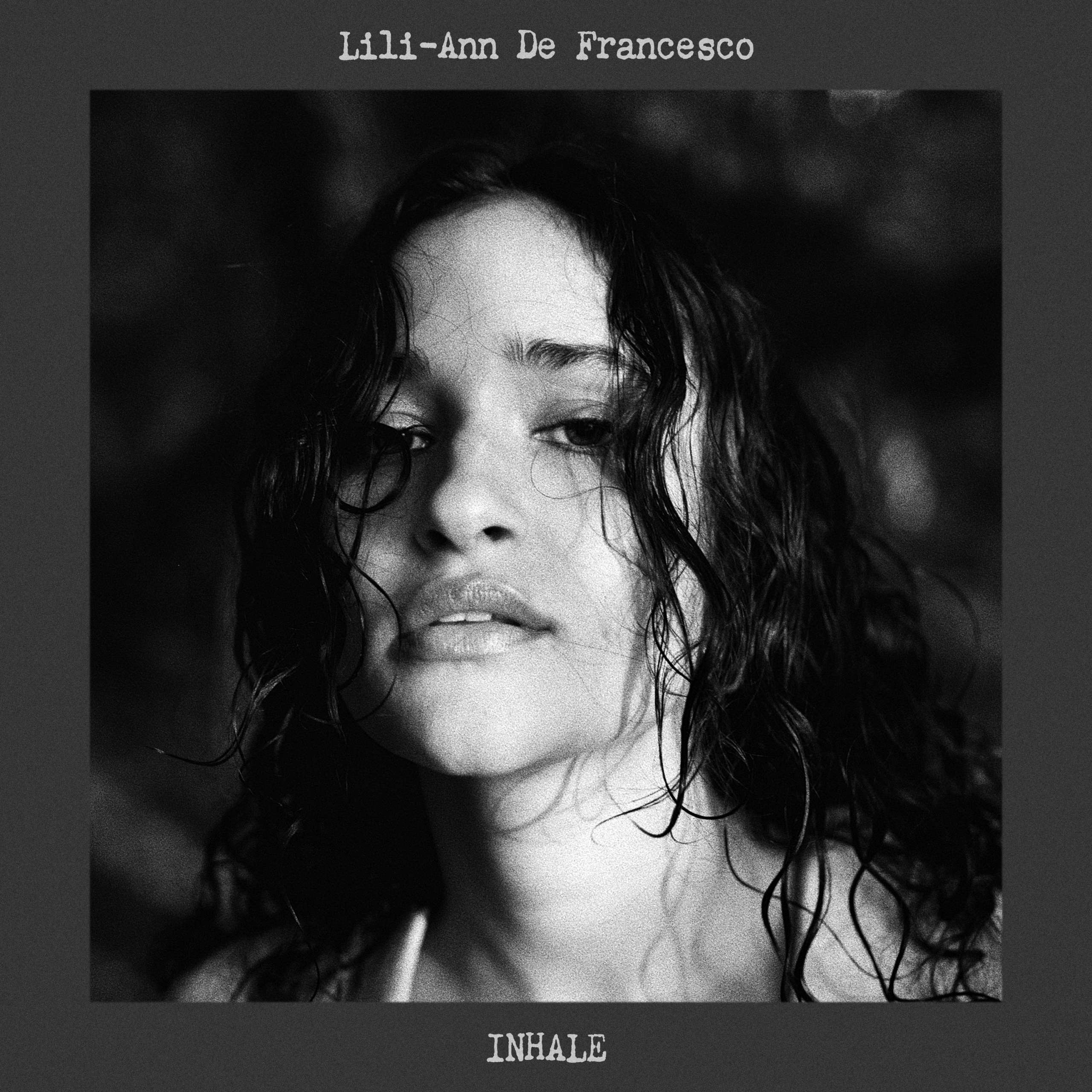 LILI-ANN DE FRANCESCO NOUS DÉVOILE AUJOURD’HUI SON NOUVEL EP INHALE