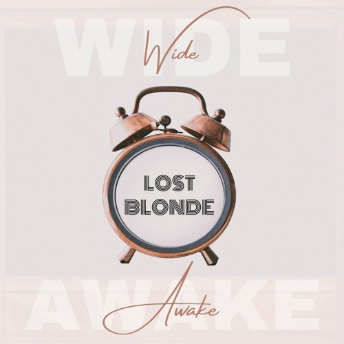 Lost Blonde Releases New Single, ‘Wide Awake’