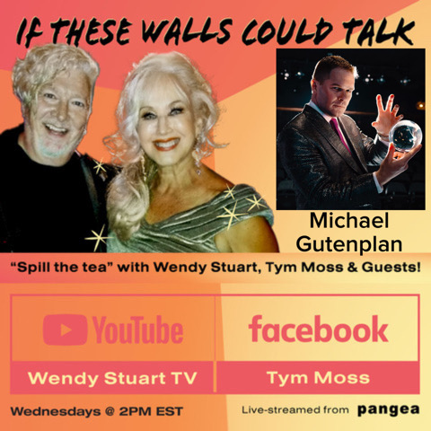 Michael Gutenplan Guests On “If These Walls Could Talk” w/Hosts Wendy Stuart and Tym Moss 11/15/23