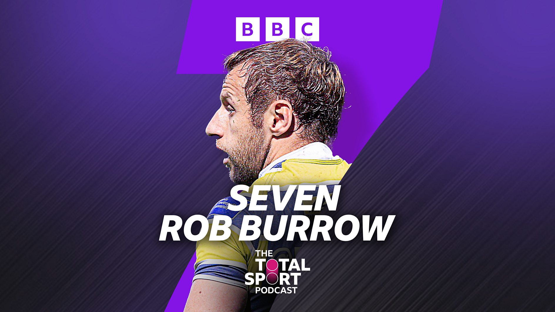 New BBC Local podcast Seven: Rob Burrow showcases inspirational stories from sporting greats