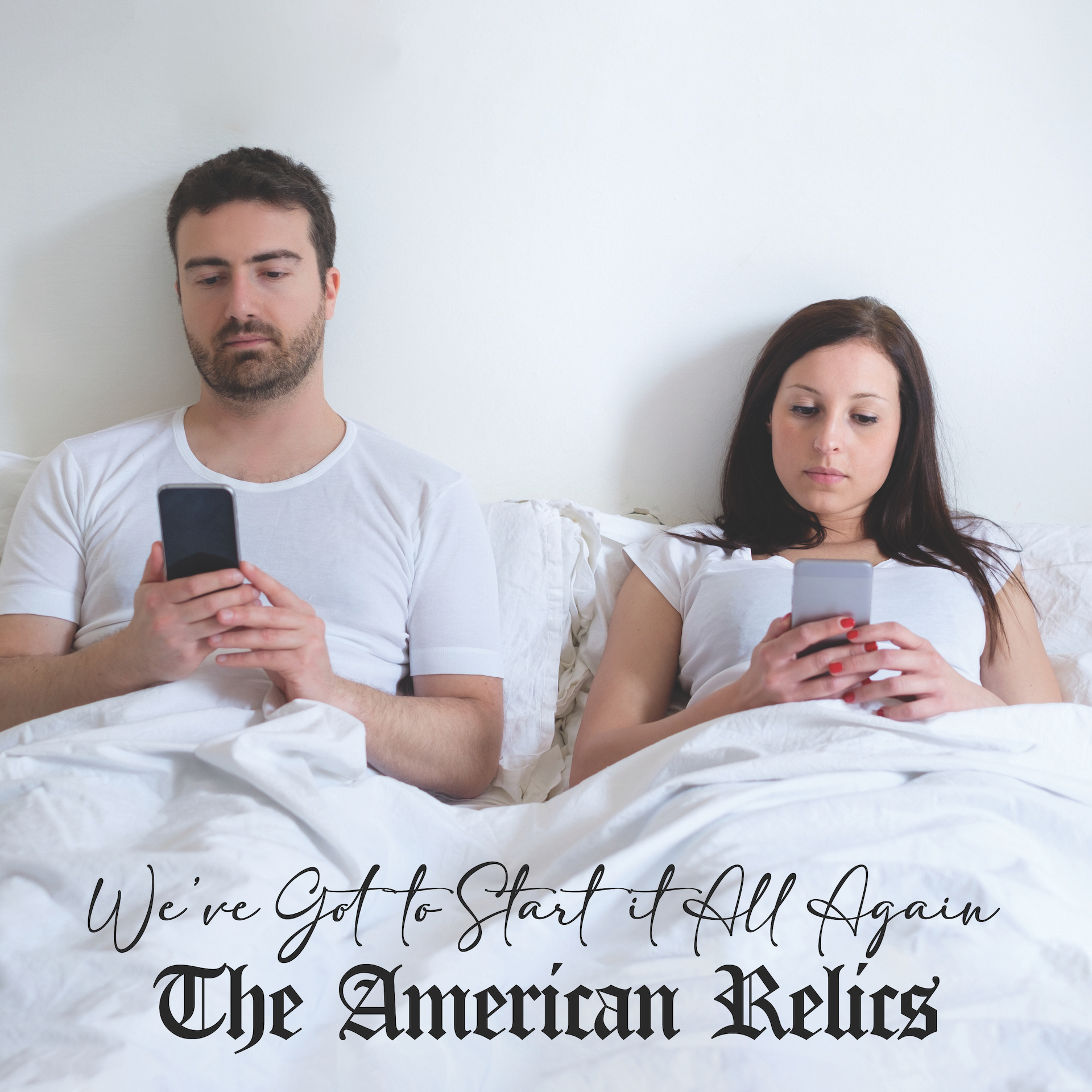 THE AMERICAN RELICS Release New Single “We’ve Got To Start It All Again” Now Available Worldwide