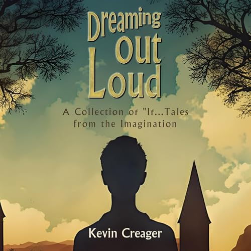 Beacon Audiobooks Releases “Dreaming Out Loud” By Author Kevin Creager