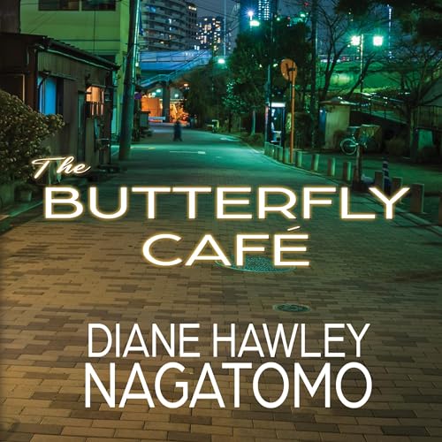 Beacon Audiobooks Releases “The Butterfly Café” By Author Diane Hawley Nagatomo
