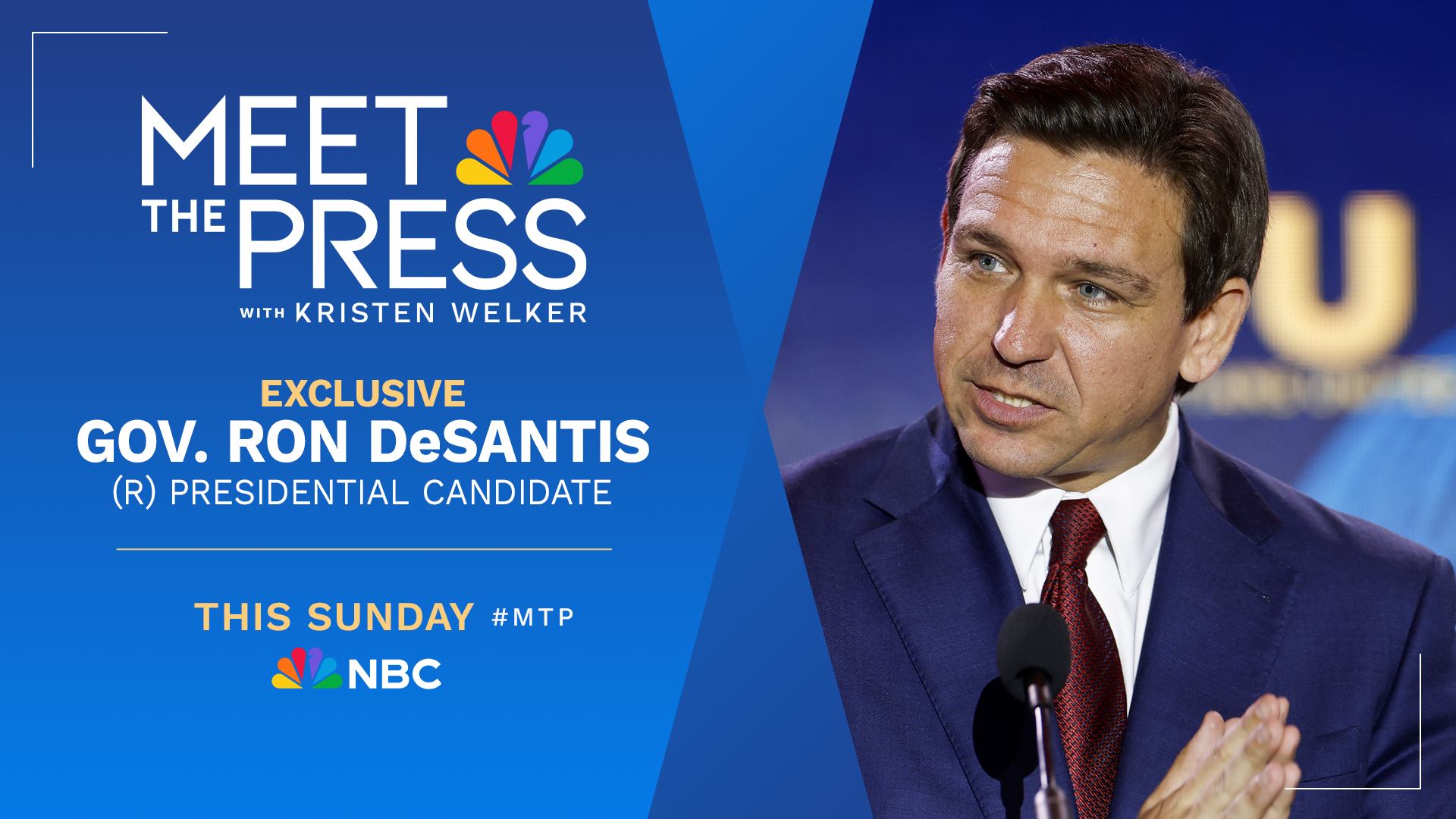 INTERVIEWS WITH JOHN KIRBY & GOV. RON DESANTIS ON “MEET THE PRESS WITH KRISTEN WELKER” THIS SUNDAY 