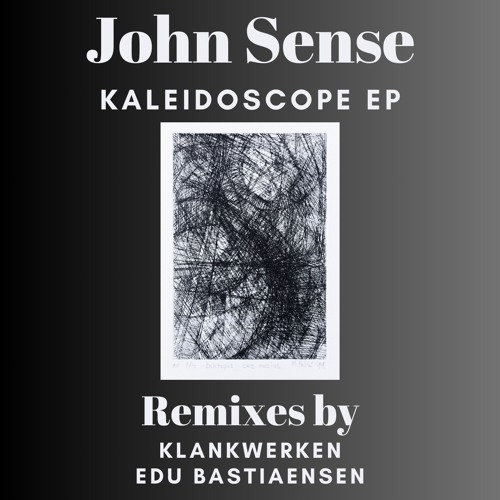 John Sense's latest release, the 'Kaleidoscope EP' is out on KRZM Records