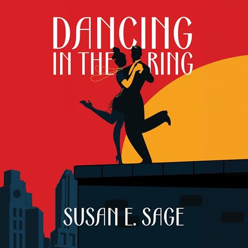 Beacon Audiobooks Releases “Dancing in the Ring” By Author Susan E. Sage
