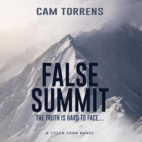 Beacon Audiobooks Releases “False Summit: The Truth Is Hard to Face…” By Author Cam Torrens