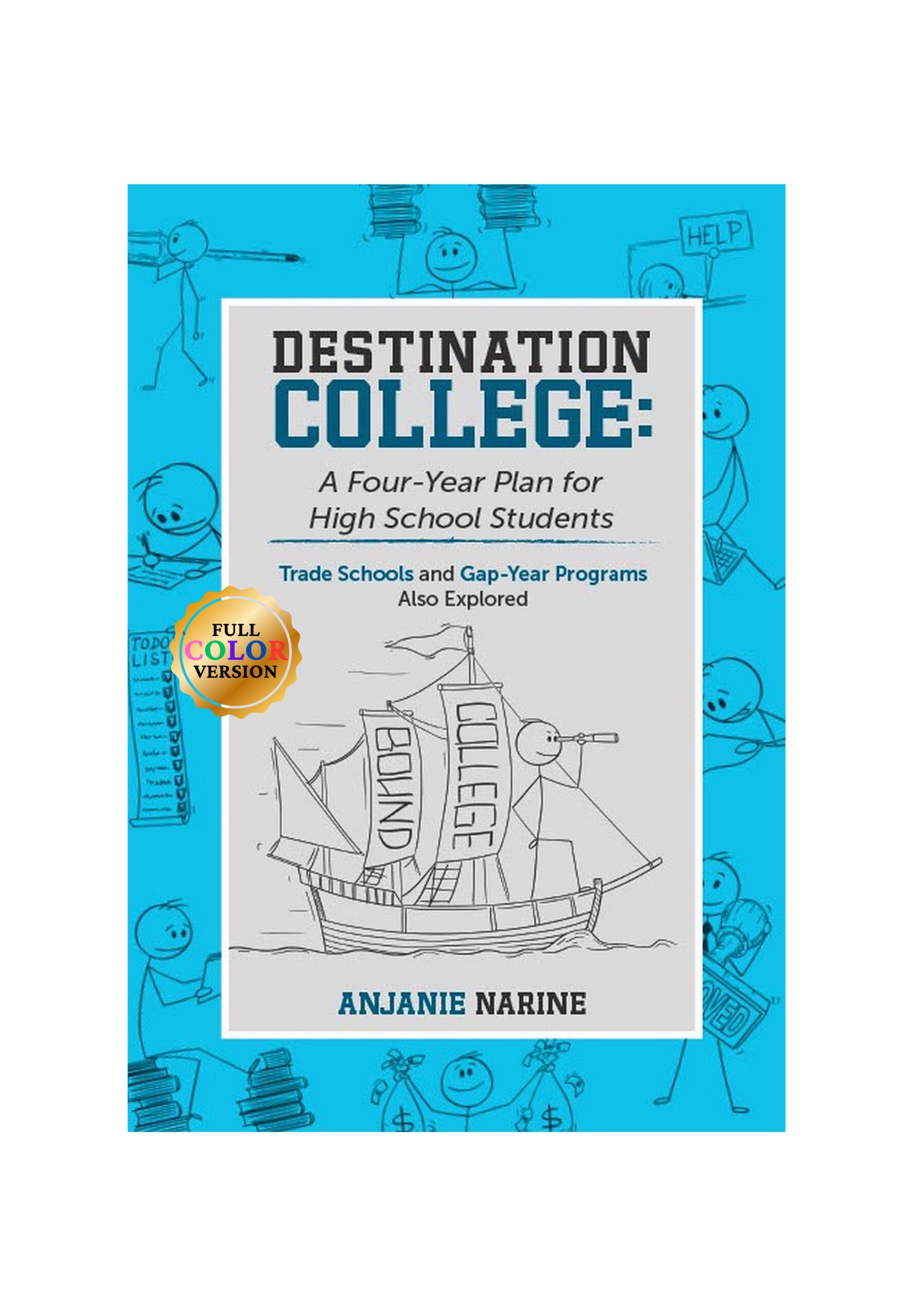 “Destination College: A Four-Year Plan for High School Students” By Anjanie Narine Now Available