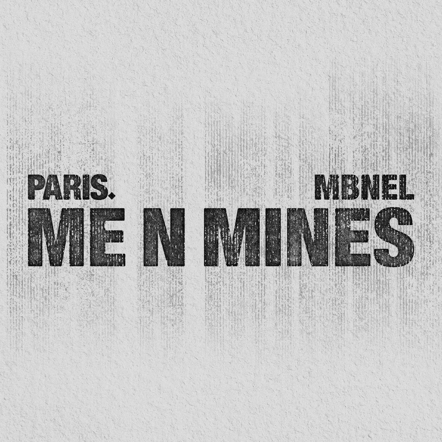 PARIS. KICKS OFF THE NEW YEAR WITH SMOOTH NEW SINGLE “ME N MINES” WITH MBNEL