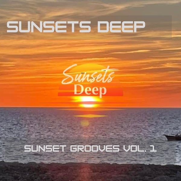 Sunsets Deep presents its new "Sunset Grooves Vol. 1" compilation