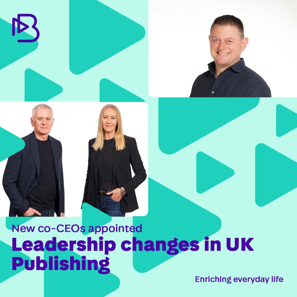 Bauer Media Group unveils new UK leadership teams to spearhead new Publishing strategy