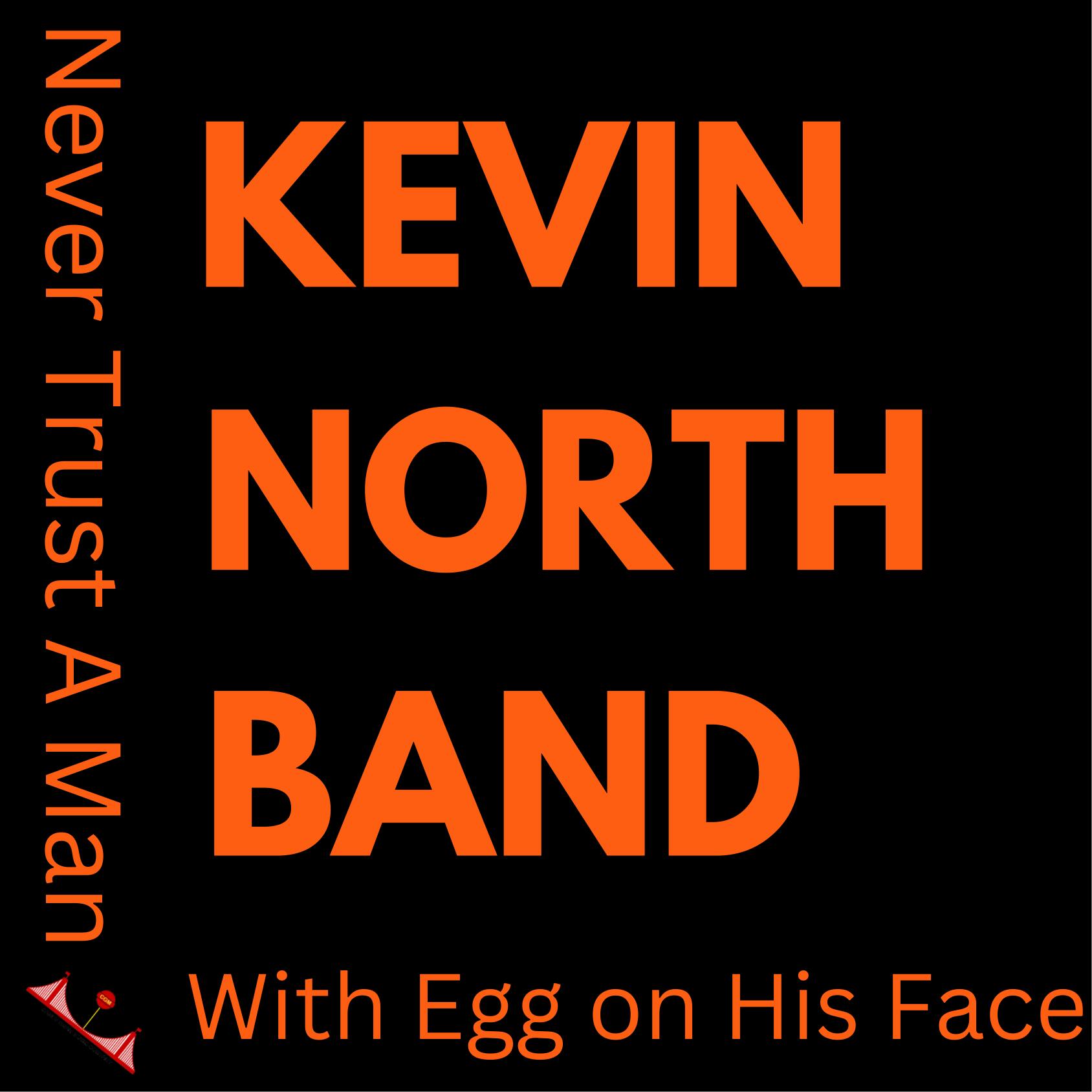 Kevin North Band Releases New Adam Ant Cover Single “Never Trust A Man With Egg On His Face”