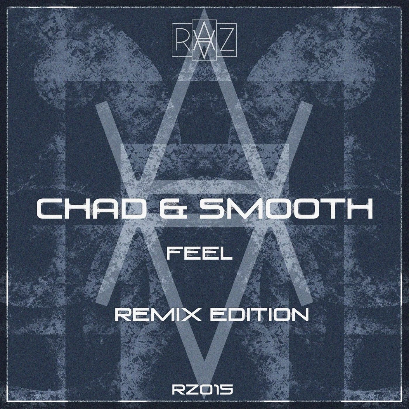 RAAZ label presents Chad & Smooth with "Feel"