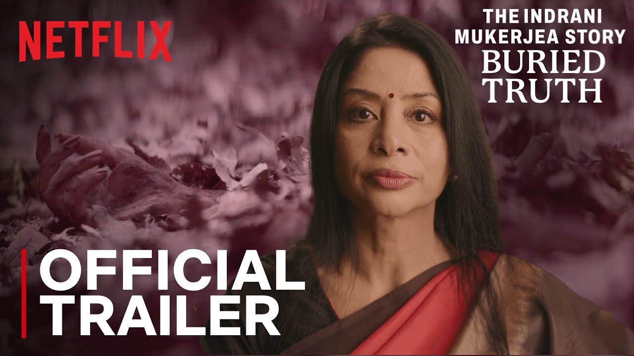 "The Indrani Mukerjea Story: Buried Truth" - Official Trailer - Netflix India - stream from Feb 23