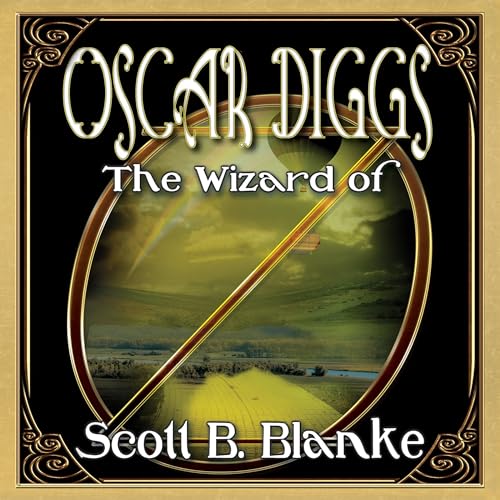 Beacon Audiobooks Releases “Oscar Diggs, The Wizard of Oz” By Author Scott B. Blanke