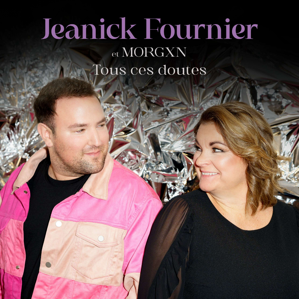 CANADIAN POP DIVA JEANICK FOURNIER TEAMS UP WITH MORGXN FOR NEW BILINGUAL SINGLE “TOUS CES DOUTES”