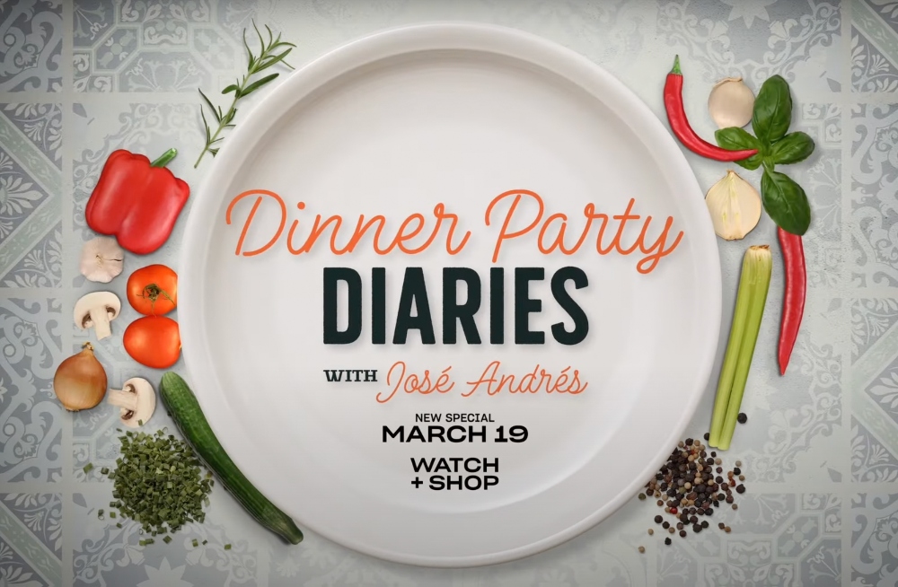 Dinner Party Diaries With José Andrés And Very Special Guests To Premiere On March 19