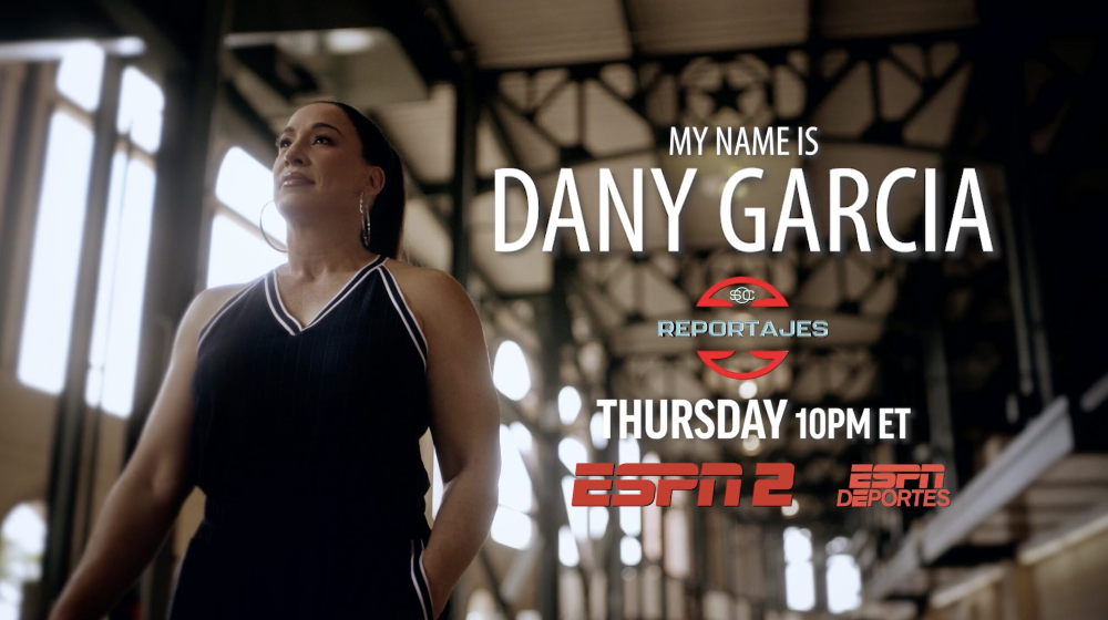 ESPN and ESPN Deportes Debut "My Name is Dany Garcia" Documentary on March 28