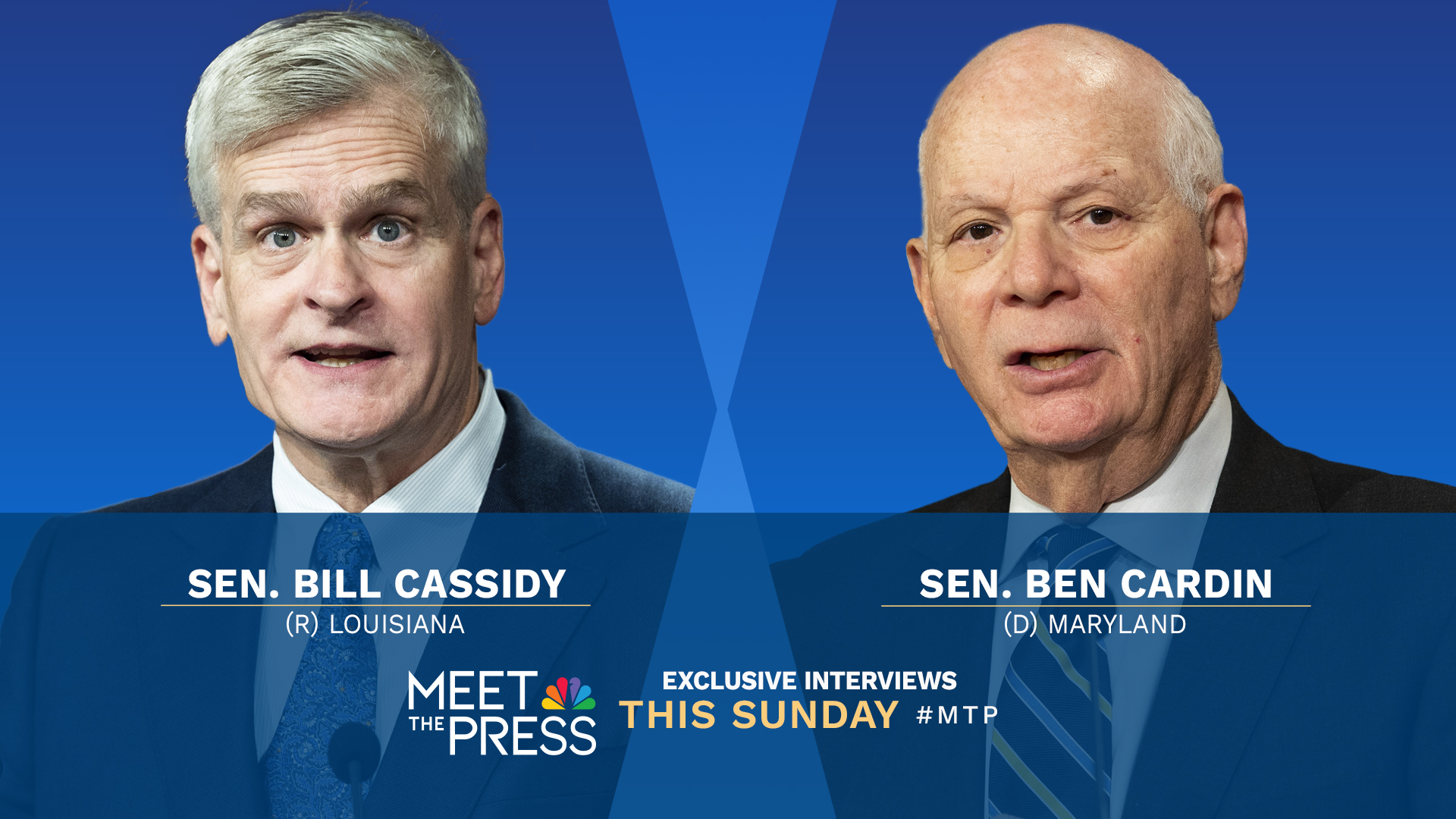 EXCLUSIVE INTERVIEWS WITH SENS. BEN CARDIN & BILL CASSIDY THIS SUNDAY ON “MEET THE PRESS WITH KRISTEN WELKER”