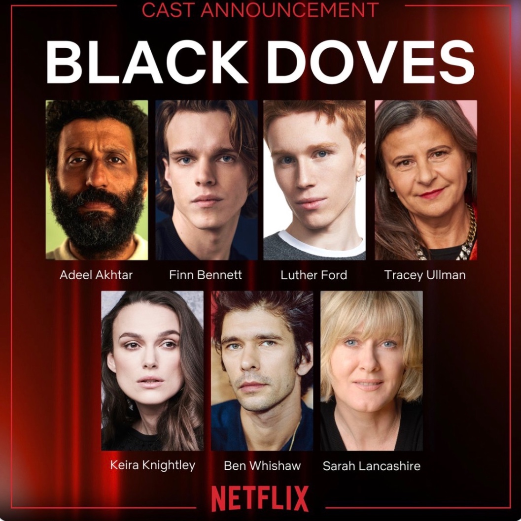 More cast announced to join Keira Knightley, Ben Whishaw and Sarah Lancashire in "Black Doves"