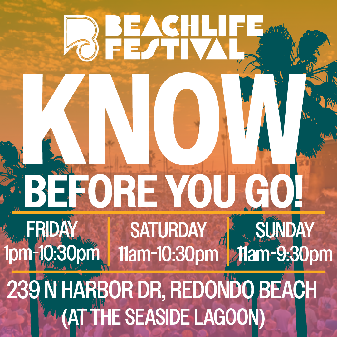 BeachLife Festival 2024 Know Before You Go -- May 3-5, 2024 On The Waterfront In Redondo Beach, CA