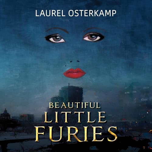 Beacon Audiobooks Releases “Beautiful Little Furies” By Author Laurel Osterkamp