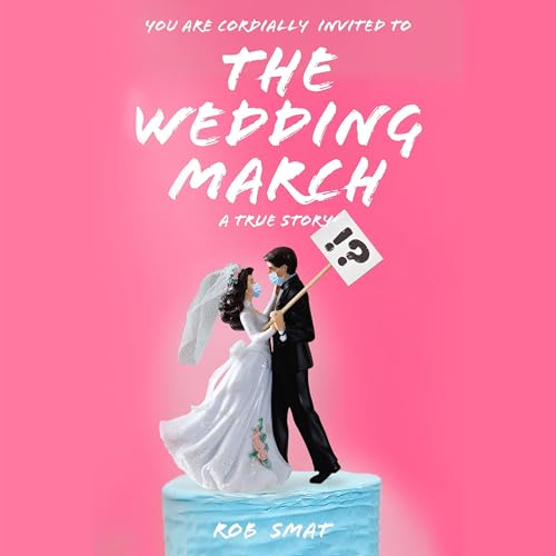 Beacon Audiobooks Releases “The Wedding March” By Author Rob Smat