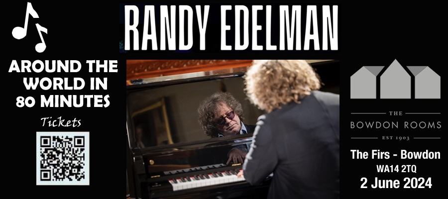 Composer Randy Edelman Debuts at The Bowdon Rooms in Manchester June 2nd, 2024