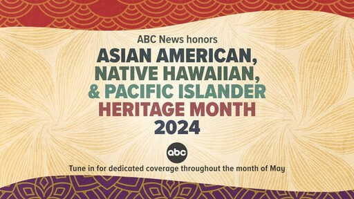 ABC News Announces Coverage Celebrating Asian American, Native Hawaiian & Pacific Islander Heritage