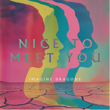 IMAGINE DRAGONS REVEAL NEW SINGLE “NICE TO MEET YOU”