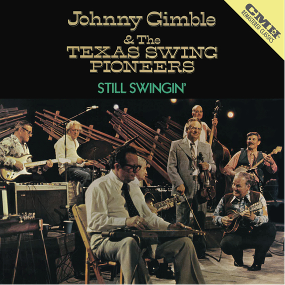 Johnny Gimble & The Texas Swing Pioneers’ ‘Still Swingin’’ Out Today May 17 On Digital & Streaming