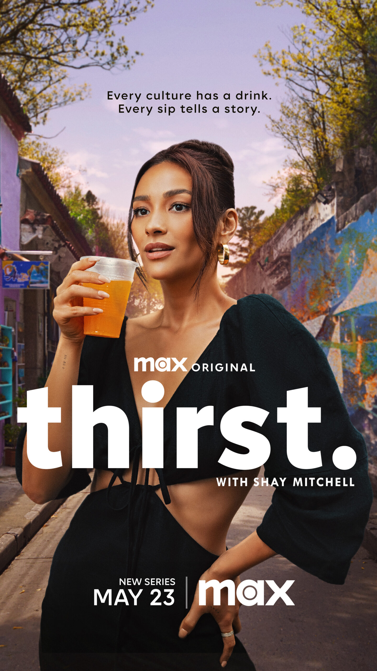 Max Original Series THIRST WITH SHAY MITCHELL Debuts May 23