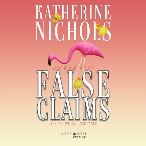 Beacon Audiobooks Releases “False Claims: A Lucy Howard Mystery” By Author Katherine Nichols