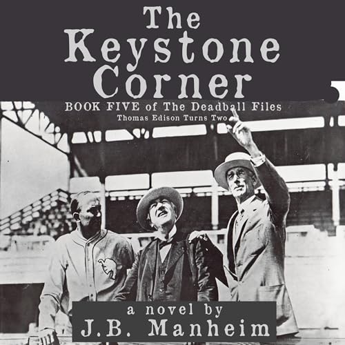 Beacon Audiobooks Releases “The Keystone Corner: Thomas Edison Turns Two” Bu Author J.B. Manheim