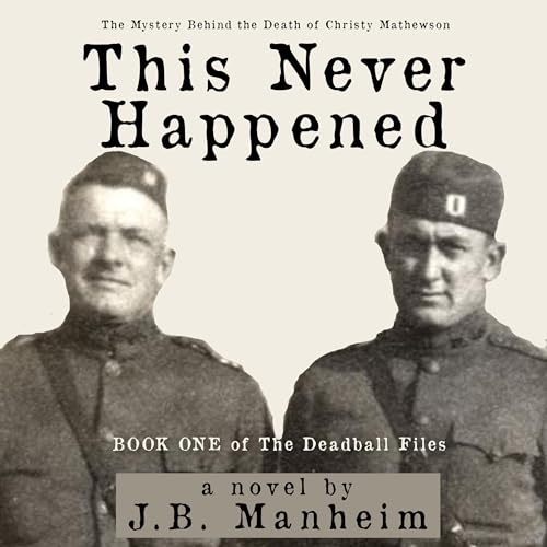 Beacon Audiobooks Releases “This Never Happened: The Mystery Behind the Death of Christy Mathewson”