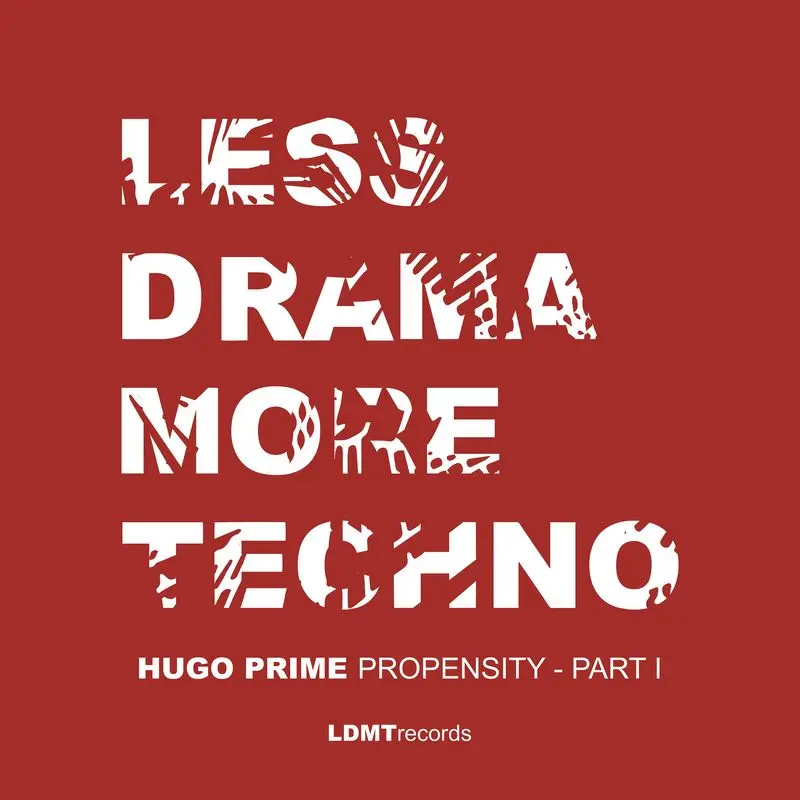 LDMT Records proudly presents "Propensity - Part I" by Hugo Prime