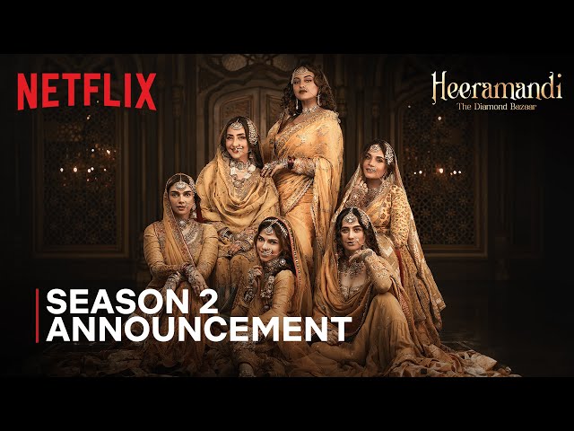 Netflix’s Heeramandi: The Diamond Bazaar to return for second season