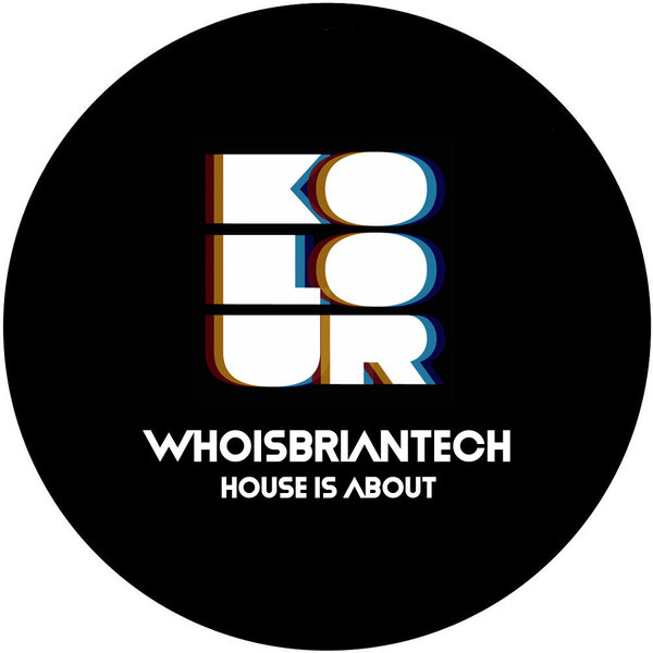 WhoisBriantech delivers a timeless house gem with "House Is About"