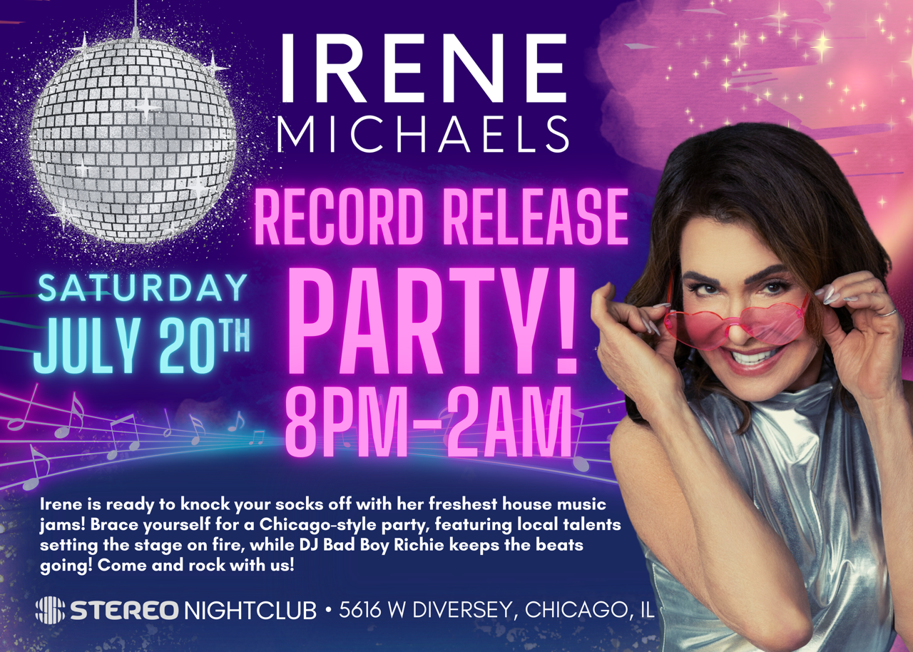 Irene Michaels Record Release Party Saturday July 20th, 2024 Stereo Nightclub, Chicago, Il