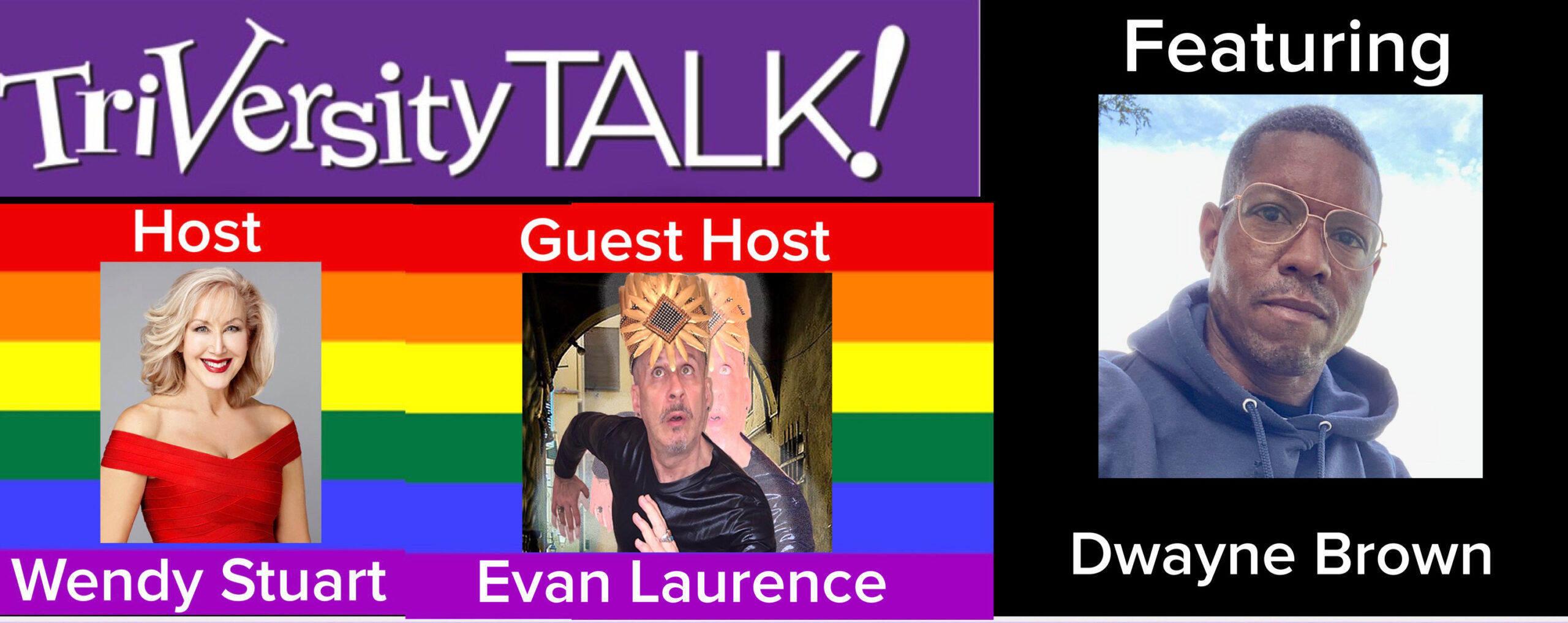 Wendy Stuart & Co-Host Evan Laurence Present TriVersity Talk! 7/24/24 7 PM ET w/Guest Dwayne Brown